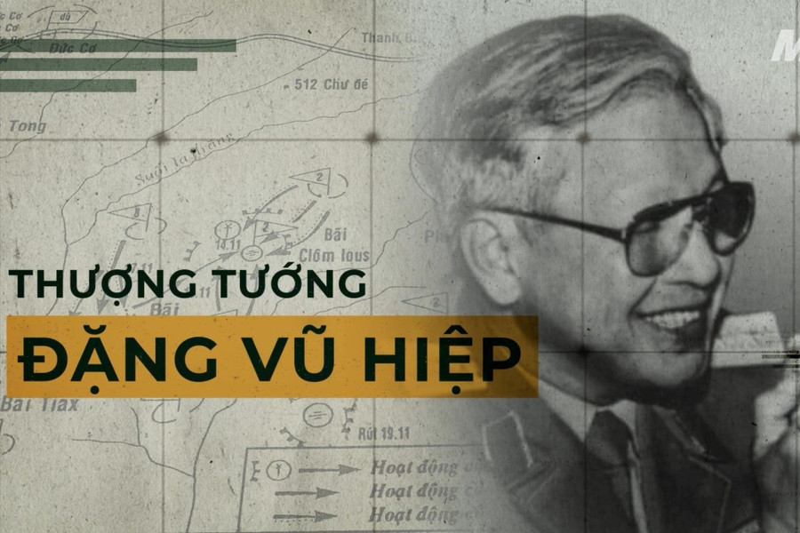 Thượng tướng Đặng Vũ Hiệp - Cuộc đời và sự nghiệp